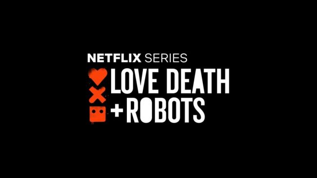 Love, Death & Robots (Netflix)