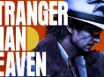 Stranger Than Heaven kehrt mit neuem Spielmaterial und einem Ver&ouml;ffentlichungsfenster zur&uuml;ck