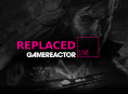 Wir schauen uns Replaced in der heutigen GR Live aus