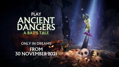 Dreams - Ancient Dangers: A Bat's Tale Official Trailer