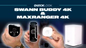 Swann Buddy 4K & Max Ranger 4K - Aufrüsten Ihrer Haussicherheit und deren Speicher